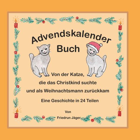 Friedrun Jäger: Von der Katze, die das Christkind suchte und als Weihnachtsmann zurückkam, Buch