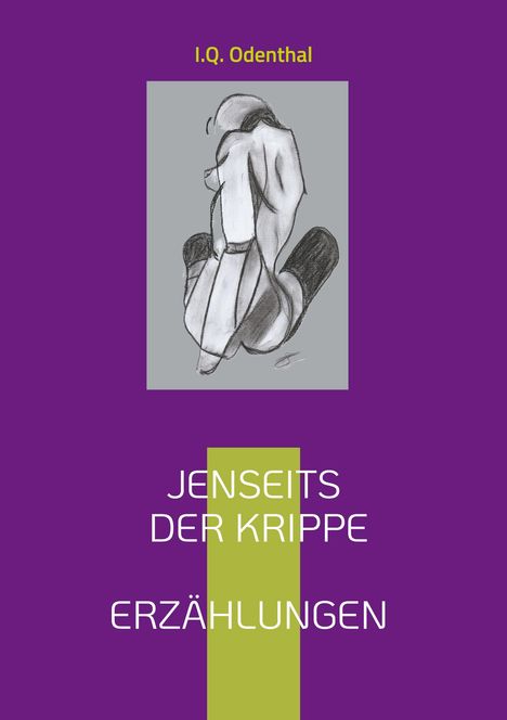 I. Q. Odenthal: Jenseits der Krippe, Buch