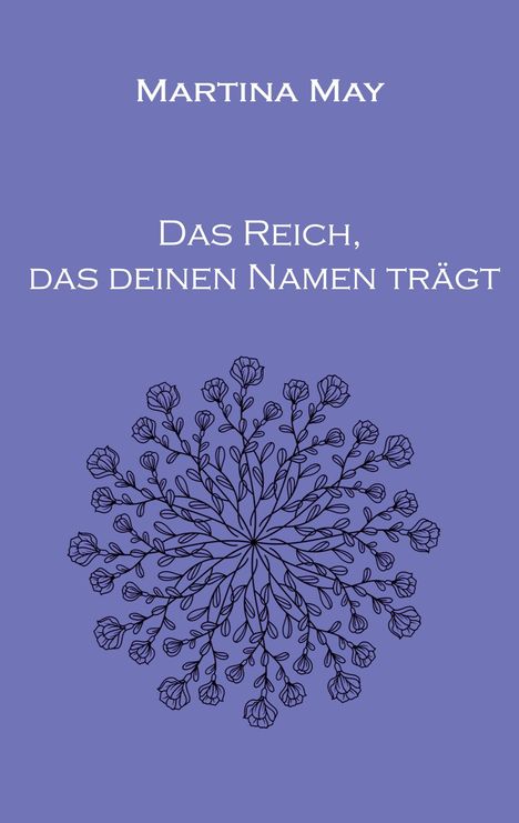 Martina May: Das Reich, das deinen Namen trägt, Buch