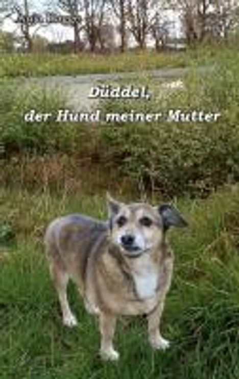 Anja Hagge: Düddel, der Hund meiner Mutter, Buch