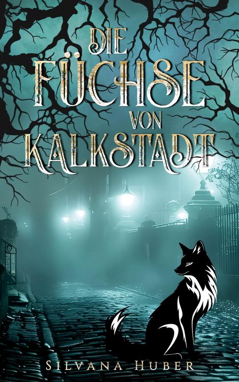 Silvana Huber: Die Füchse von Kalkstadt, Buch