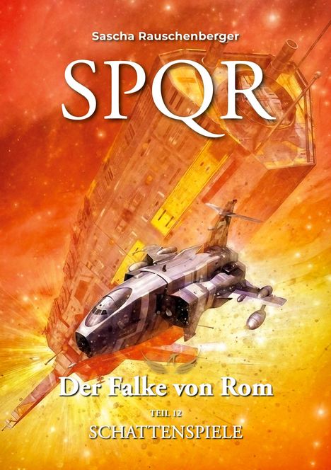 Sascha Rauschenberger: SPQR - Der Falke von Rom: Teil 12 Schattenspiele, Buch