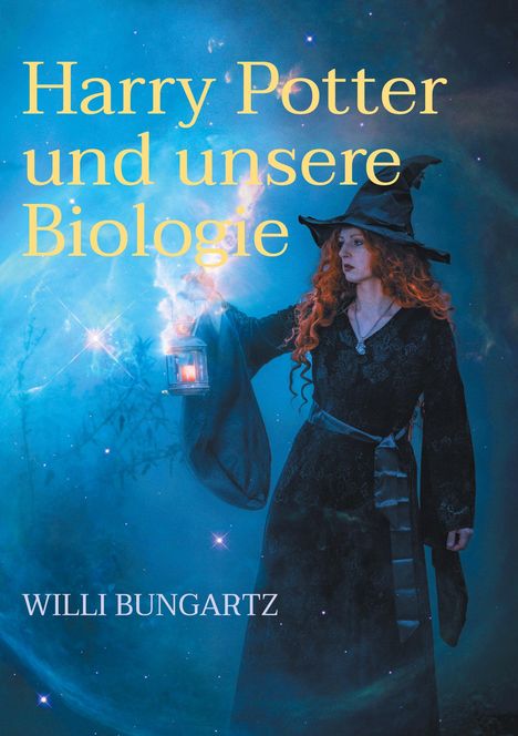 Willi Bungartz: Harry Potter und unsere Biologie, Buch