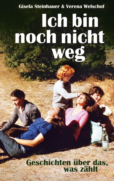 Gisela Steinhauer: Ich bin noch nicht weg, Buch
