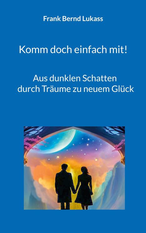 Frank Bernd Lukass: Komm doch einfach mit!, Buch