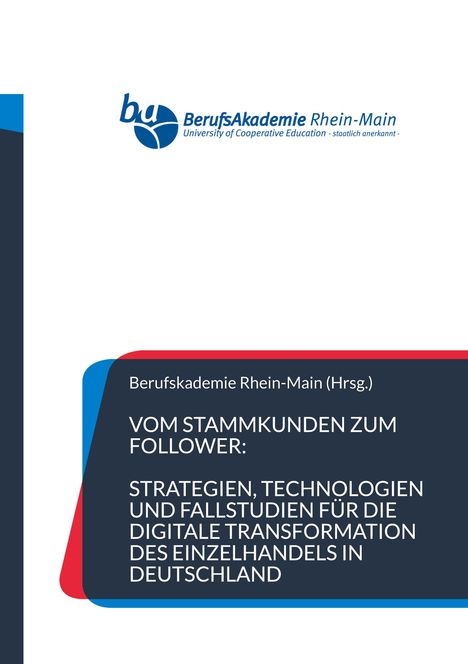 Vom Stammkunden zum Follower: Strategien, Technologien und Fallstudien für die digitale Transformation des Einzelhandels in Deutschland, Buch