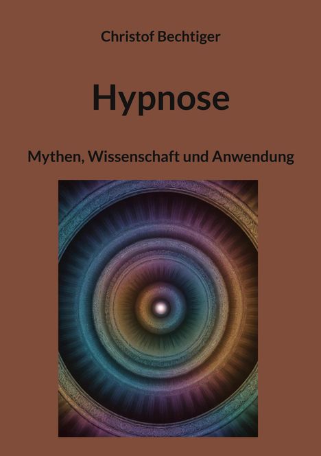 Christof Bechtiger: Hypnose, Buch