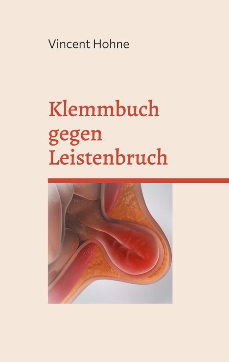 Vincent Hohne: Klemmbuch gegen Leistenbruch, Buch