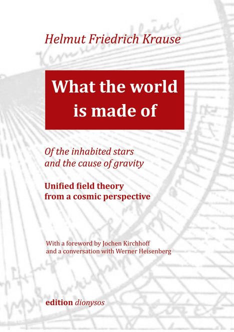 Helmut Friedrich Krause: What the world is made of, Buch