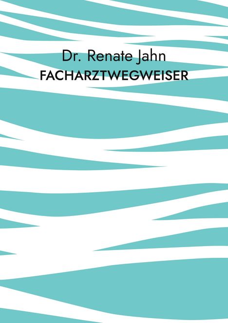 Renate Jahn: Facharztwegweiser, Buch