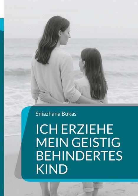 Sniazhana Bukas: Ich erziehe mein geistig behindertes Kind, Buch