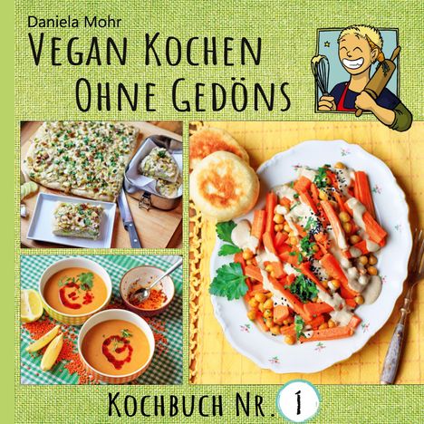 Daniela Mohr: Vegan Kochen ohne Gedöns, Buch