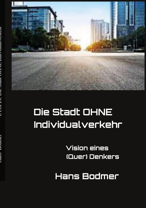 Hans Bodmer: UTOPIA: Die Stadt OHNE Individualverkehrehr, Buch