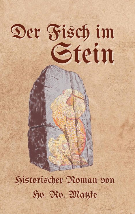 Ho. Ro. Matzke: Der Fisch im Stein, Buch
