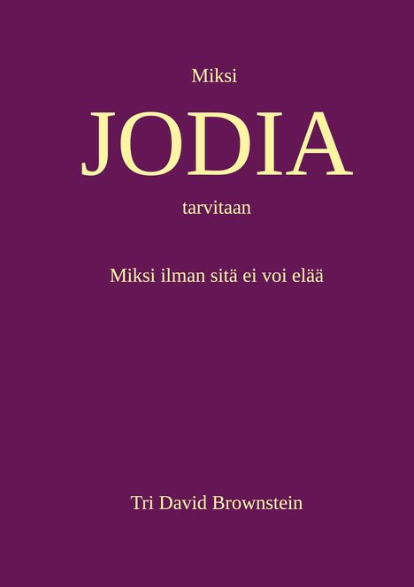 David Brownstein: Miksi JODIA tarvitaan, Buch