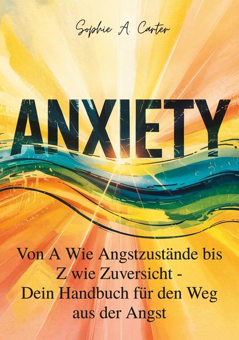 Sophia A. Carter: Anxiety, Buch