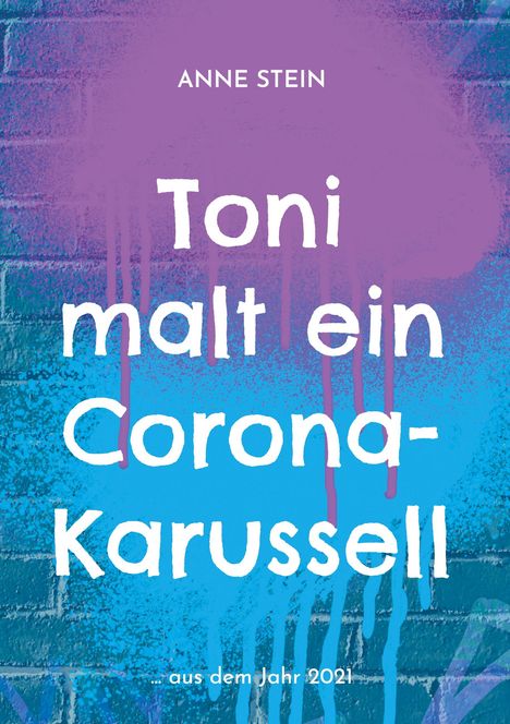 Anne Stein: Toni malt ein Corona-Karussell, Buch