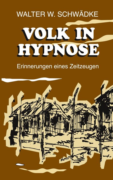 Walter W. Schwädke: Volk in Hypnose, Buch