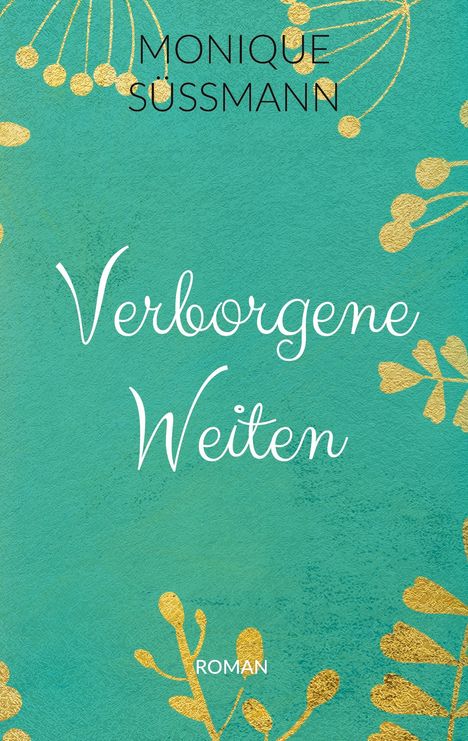 Monique Süßmann: Verborgene Weiten, Buch