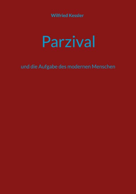 Wilfried Kessler: Parzival, Buch