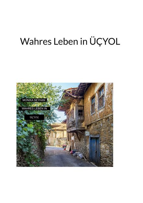 Monika Seyhan: Wahres Leben in ÜÇYOL, Buch