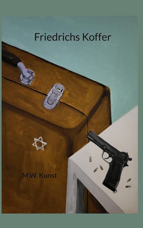 M. W. Kunst: Friedrichs Koffer, Buch