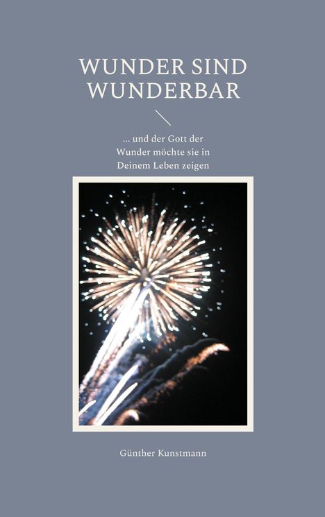 Günther Kunstmann: Wunder sind wunderbar, Buch