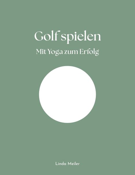 Linda Meiler: Golf spielen - Mit Yoga zum Erfolg, Buch