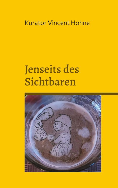 Kurator Vincent Hohne: Jenseits des Sichtbaren, Buch