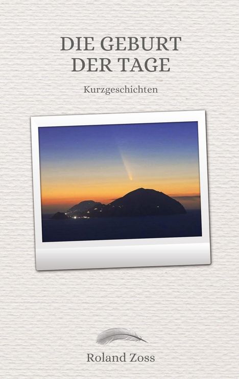 Roland Zoss: Die Geburt der Tage, Buch