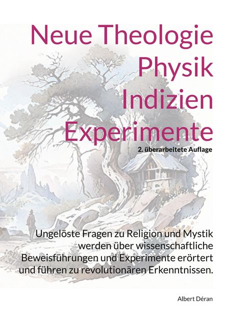 Albert Déran: Neue Theologie Physik Indizien Experimente, Buch