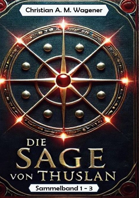 Christian A. M. Wagener: Die Sage von Thuslan, Buch