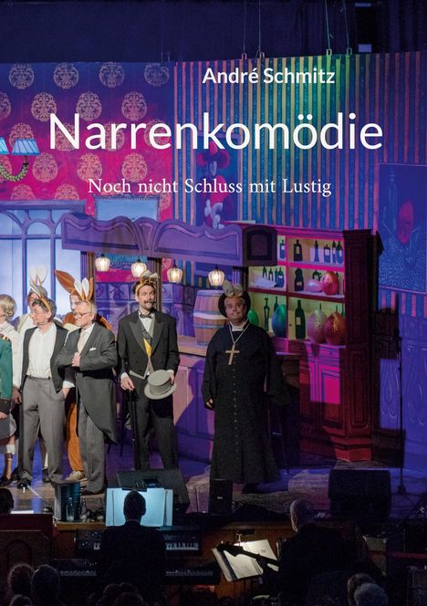 André Schmitz: Narrenkomödie, Buch