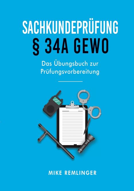 Mike Remlinger: Sachkundeprüfung § 34a GewO, Buch