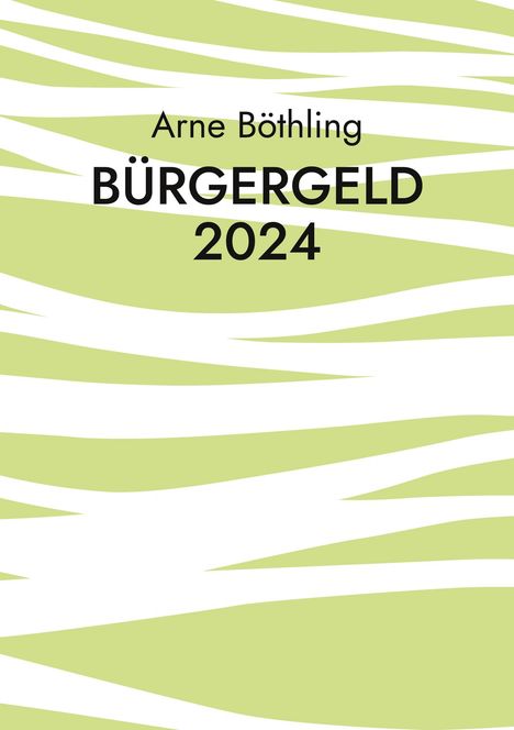 Arne Böthling: Bürgergeld 2024, Buch