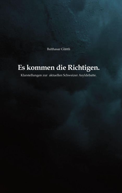 Balthasar Glättli: Es kommen die Richtigen., Buch