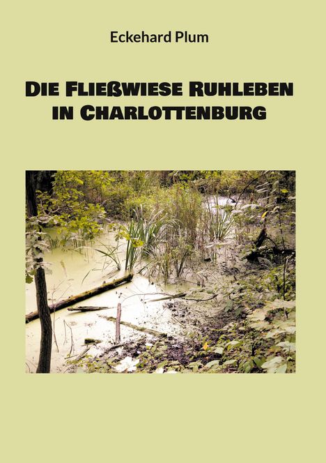 Eckehard Plum: Die Fließwiese Ruhleben in Charlottenburg, Buch