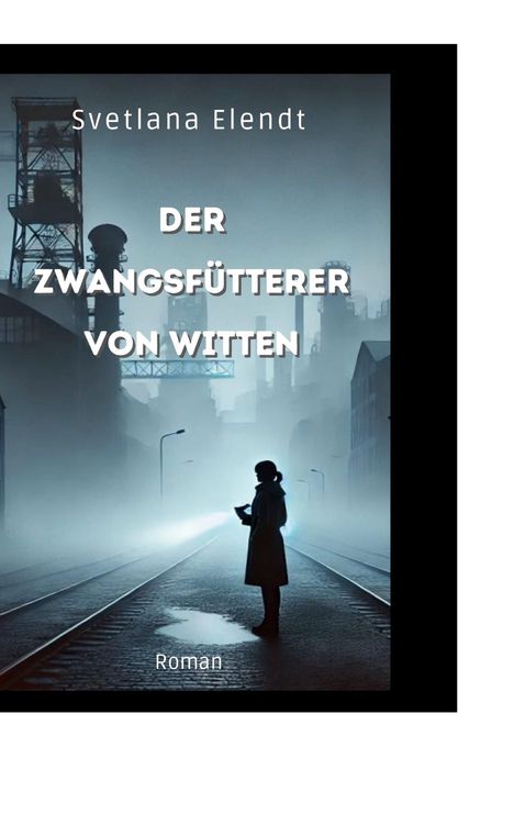 Sabine Traeder: Der Zwangsfütterer von Witten, Buch