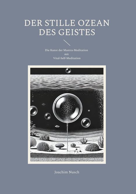 Joachim Nusch: Der Stille Ozean des Geistes, Buch