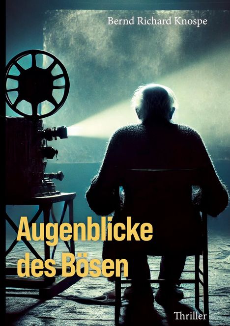 Bernd Richard Knospe: Augenblicke des Bösen, Buch