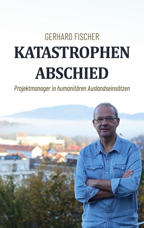 Gerhard Fischer: Katastrophenabschied, Buch