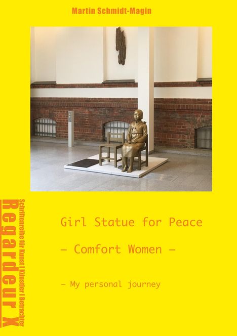 Martin Schmidt-Magin: Girl Statue for Peace Comfort Women, Buch