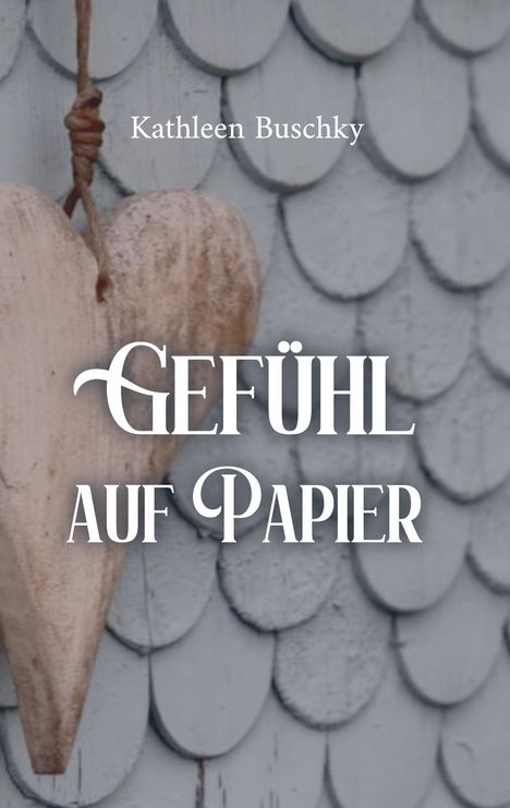 Kathleen Buschky: Gefühl auf Papier, Buch