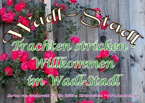 Marion Von Gratkowski: Trachten stricken - Willkommen im Wadl-Stadl, Buch