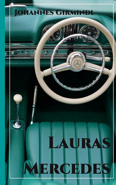 Johannes Girmindl: Lauras Mercedes, Buch