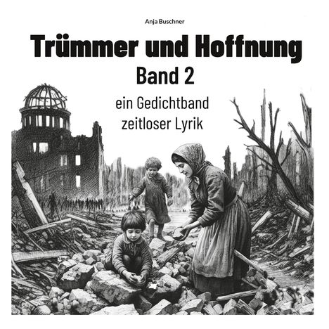 Anja Buschner: Trümmer und Hoffnung Band 2, Buch