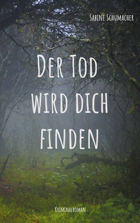 Sabine Schumacher: Der Tod wird dich finden, Buch