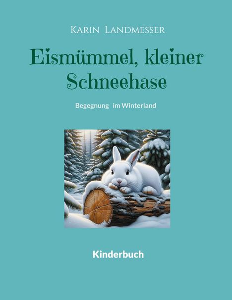 Karin Landmesser: Eismümmel kleiner Schneehase, Buch