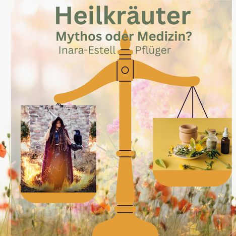 Inara Estell Pflüger: Heilkräuter - Mythos oder Medizin?, Buch