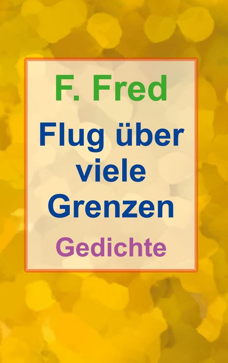 F. Fred: Flug über viele Grenzen, Buch